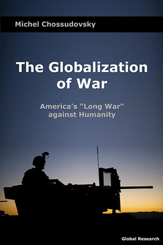 M. Chossudovsky. The Globalization of War
